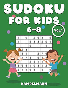 Sudoku for Kids 6-8: 200 Fun Sudoku Puzzles for Children Age 6, 7, 8 - With Solutions - Large Print Book Vol 1 