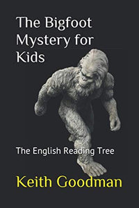 The Bigfoot Mystery for Kids 