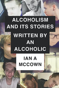 Alcoholism And Its Stories Written By An Alcoholic 