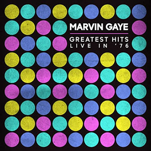 Marvin Gaye - Greatest Hits Live In '76 