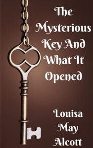 The Mysterious Key And What It Opened 