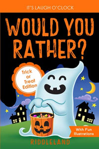 It's Laugh O'Clock - Would You Rather? Trick or Treat Edition: A Hilarious and Interactive Halloween Question & Answer Book for Boys and Girls Ages 6, ... - Gift for Kids (Halloween Books for Kids) 