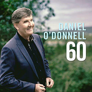 Daniel O'Donnell: 60 