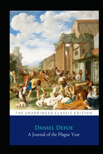 A Journal Of The Plague Year Book By Daniel Defoe Annotated Classic Edition 