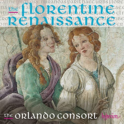 The Orlando Consort - The Florentine Renaissance [The Orlando Consort] [Hyperion Records: CDA68349]