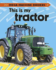 Mega Machine Drivers: This Is My Tractor 