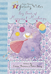 Felicity Wishes: Big Book of Magical Mishaps 