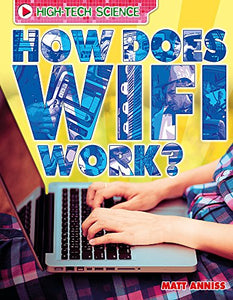 High-Tech Science: How Does Wifi Work? 