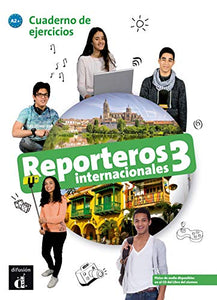 Reporteros internacionales 3 - Cuaderno de ejercicios. A2+ 