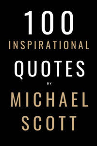 100 Inspirational Quotes By Michael Scott 