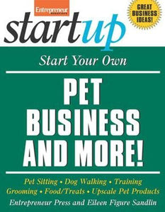 Start Your Own Pet Business and More 