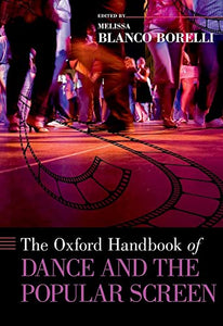 The Oxford Handbook of Dance and the Popular Screen 