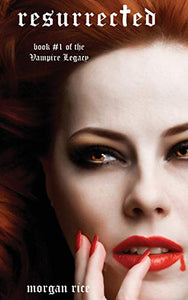 Resurrected (Book #9 in the Vampire Journals) 