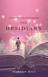 The Obsidians (Oliver Blue and the School for Seers-Book Three) 