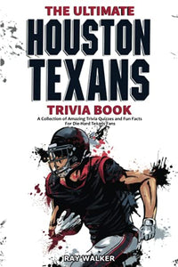 The Ultimate Houston Texans Trivia Book 