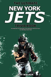 The Ultimate New York Jets Trivia Book 