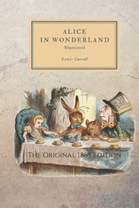 Alice in Wonderland Hardcover: The Original 1865 Edition With Illustrations By Sir John Tenniel 