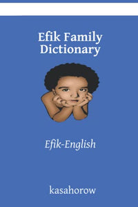 Efik Family Dictionary: Efik-English 