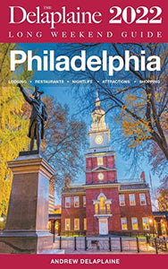 Philadelphia - The Delaplaine 2022 Long Weekend Guide 