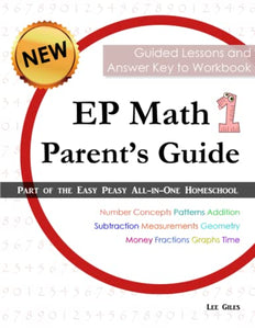 EP Math 1 Parent's Guide: Part of the Easy Peasy All-in-One Homeschool 