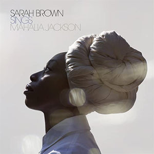 Sarah Brown - Sings Mahalia Jackson 