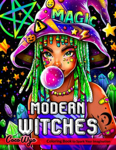 Modern Witches Coloring Book: Adults Coloring Book Features Witch Life in Modern World, Witchcraft, Magical Potions And More for Relaxation & Stress Relief 