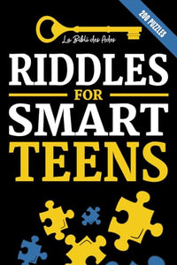 Riddles for Smart Teens: 200 Puzzles, investigations and logic games to solve (+solutions) | For teenagers 12 years and older (Books for Smart Teens) 