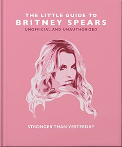 The Little Guide to Britney Spears 