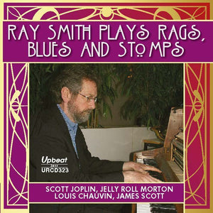 Ray Smith - Ray Smith Plays Rags, Stomps and Blues 