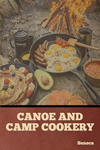 Canoe and Camp Cookery 