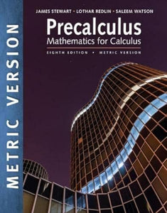 Precalculus: Mathematics for Calculus, International Metric Edition 