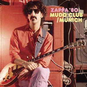 Frank Zappa - Mudd Club/Munich '80 