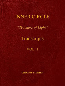 INNER CIRCLE Teachers of Light TRANSCRIPTS VOL. 1 