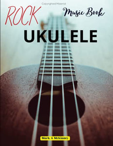 Ukulele Rock Music Book: 22 Hits For Ukelele 