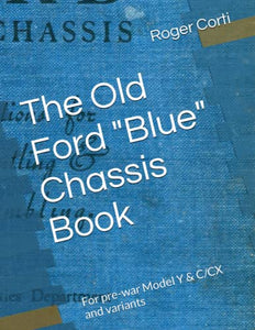 The Old Ford Blue Chassis Book 