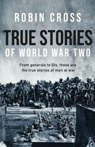 True Stories of World War Two 