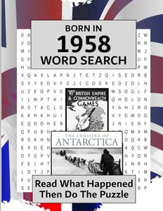 Born in 1958 Word Search: Illustrated news from every month of 1958 and matching wordsearches. A Birthday Gift Book For Men And Women (Word Search For The Year You Were Born) 