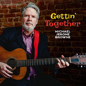 Michael Jerome Browne - Gettin' Together 