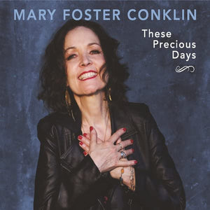 Mary Foster Conklin - These Precious Days 