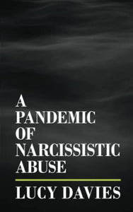 A Pandemic of Narcissistic Abuse 