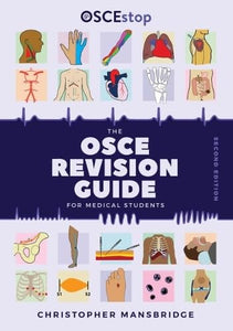 The OSCE Revision Guide for Medical Students 