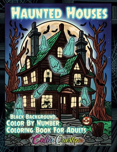 Halloween Color By Number For Adults - Haunted Houses BLACK BACKGROUND: Numbered Designs For Scary Fun Times 