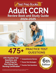 Adult CCRN Review Book and Study Guide 2024-2025 