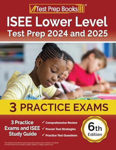 ISEE Lower Level Test Prep 2024 and 2025 