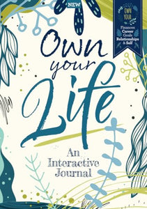 Own Your Life: An Interactive Journal: Own your: finances; career; goals; relationships; & self 