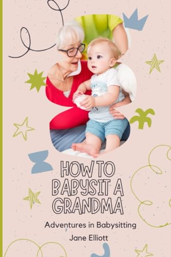 How To Babysit A Grandma