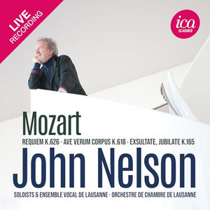 John Nelson - Mozart: Requiem K. 626, Ave verum corpus K. 618 & Exsultate, jubilate K. 165 