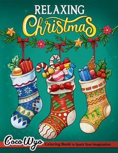 Relaxing Christmas: Coloring Book for Adults with Santa Claus, Holiday Scenes, Festive Decorations, and More for Stress Relief and Relaxation 