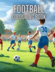 Football Colouring Book: Soccer Coloring Activity Book For Young Children Kids Girls And Boys Large Size 