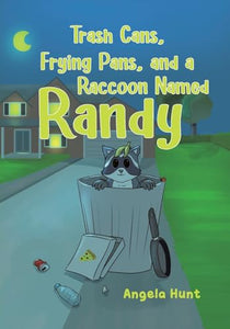 Trash Cans, Frying Pans, and a Raccoon Named Randy 